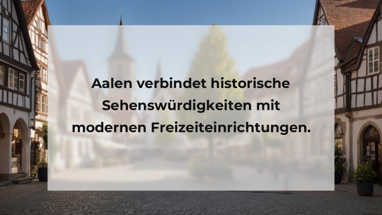 Aalen verbindet historische Sehenswürdigkeiten mit modernen Freizeiteinrichtungen.