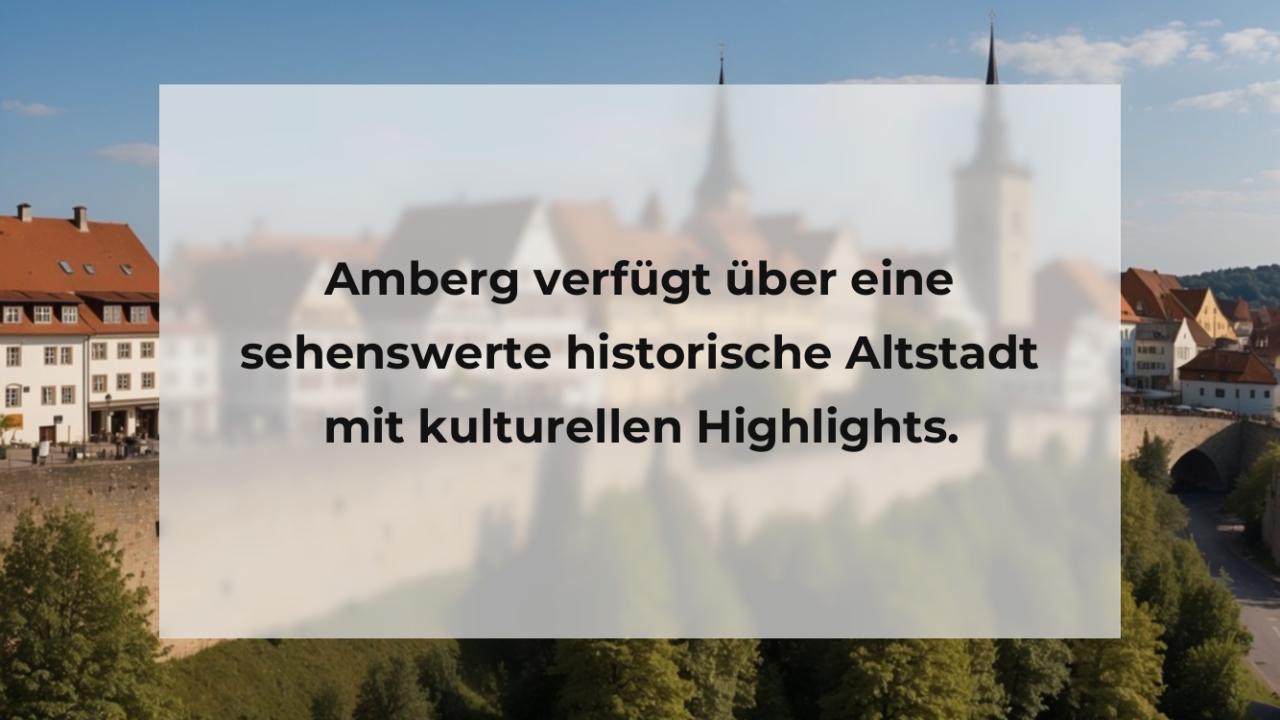 Amberg verfügt über eine sehenswerte historische Altstadt mit kulturellen Highlights.