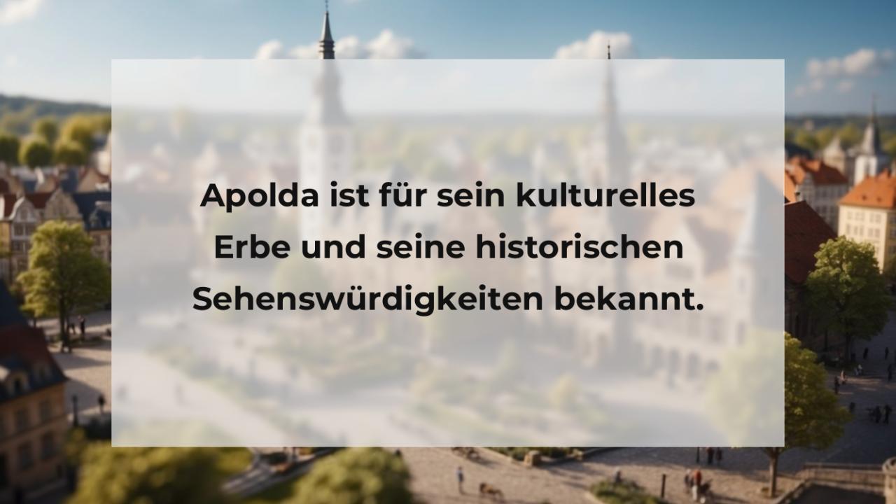 Apolda ist für sein kulturelles Erbe und seine historischen Sehenswürdigkeiten bekannt.