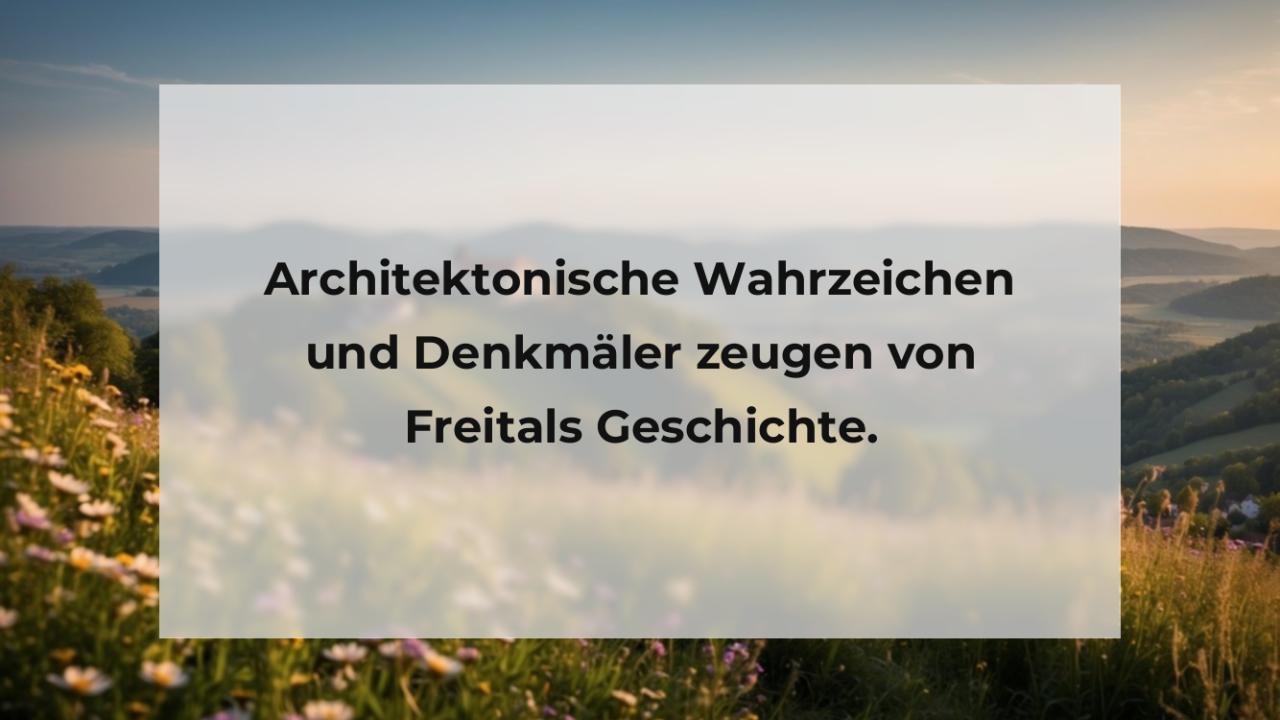 Architektonische Wahrzeichen und Denkmäler zeugen von Freitals Geschichte.