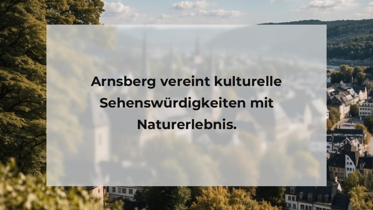 Arnsberg vereint kulturelle Sehenswürdigkeiten mit Naturerlebnis.