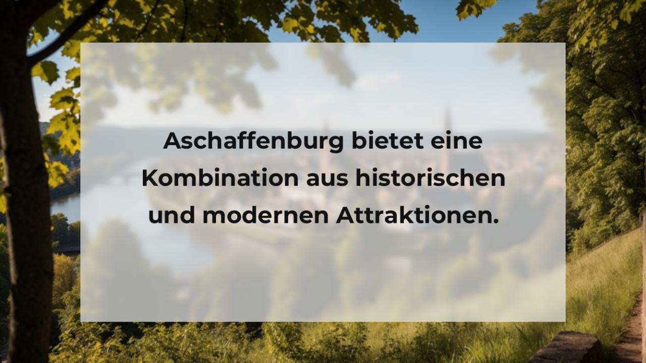 Aschaffenburg bietet eine Kombination aus historischen und modernen Attraktionen.