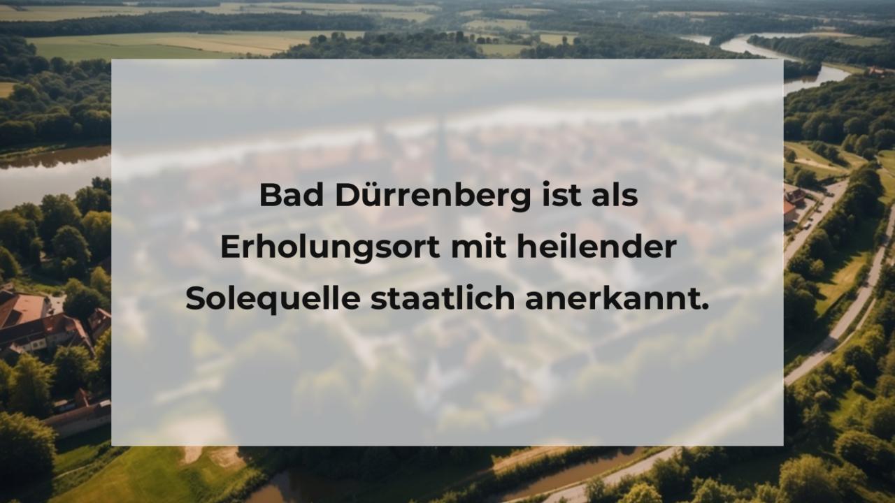 Bad Dürrenberg ist als Erholungsort mit heilender Solequelle staatlich anerkannt.