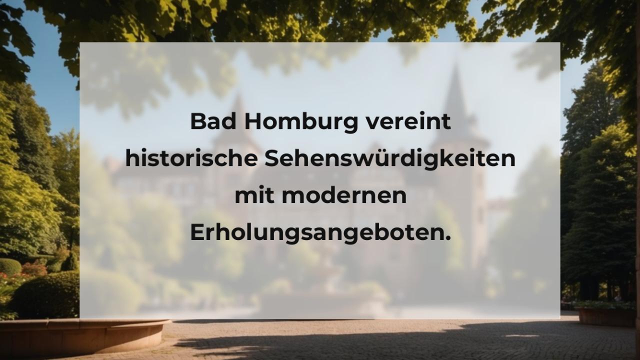 Bad Homburg vereint historische Sehenswürdigkeiten mit modernen Erholungsangeboten.