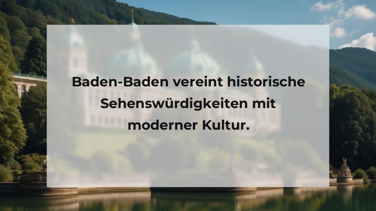 Baden-Baden vereint historische Sehenswürdigkeiten mit moderner Kultur.