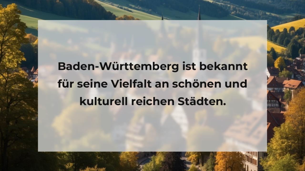 Baden-Württemberg ist bekannt für seine Vielfalt an schönen und kulturell reichen Städten.