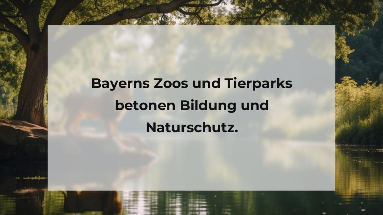 Bayerns Zoos und Tierparks betonen Bildung und Naturschutz.