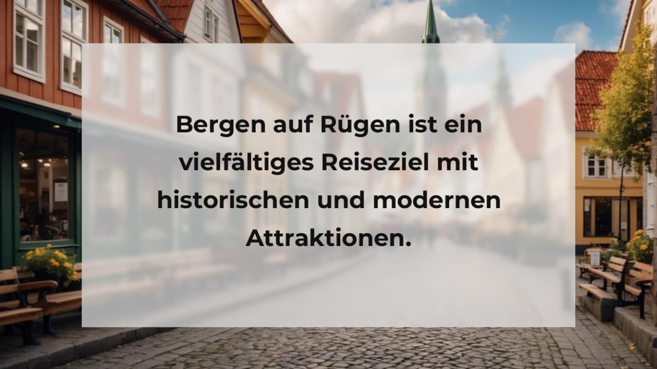 Bergen auf Rügen ist ein vielfältiges Reiseziel mit historischen und modernen Attraktionen.
