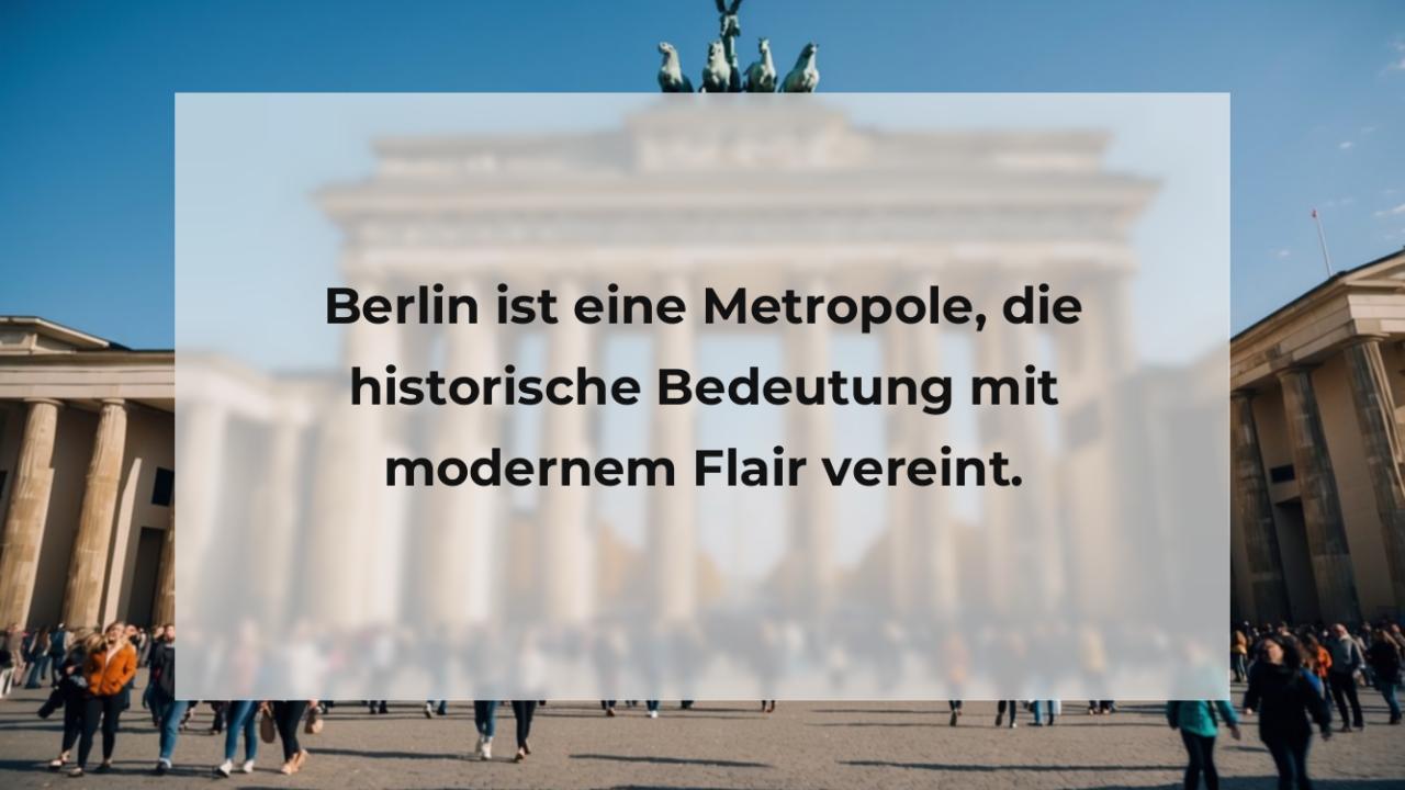 Berlin ist eine Metropole, die historische Bedeutung mit modernem Flair vereint.