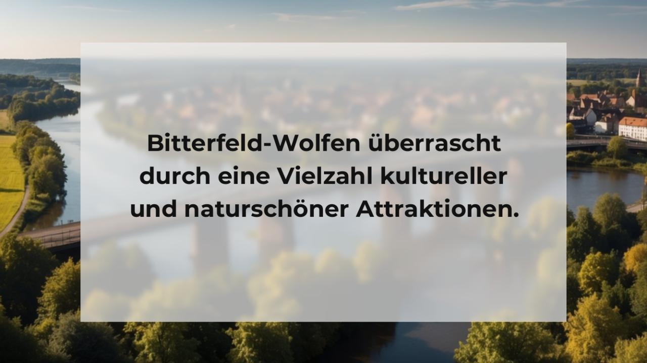 Bitterfeld-Wolfen überrascht durch eine Vielzahl kultureller und naturschöner Attraktionen.