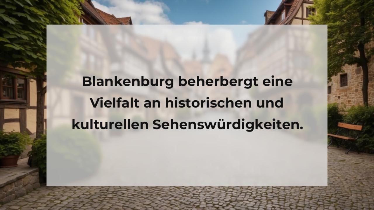 Blankenburg beherbergt eine Vielfalt an historischen und kulturellen Sehenswürdigkeiten.