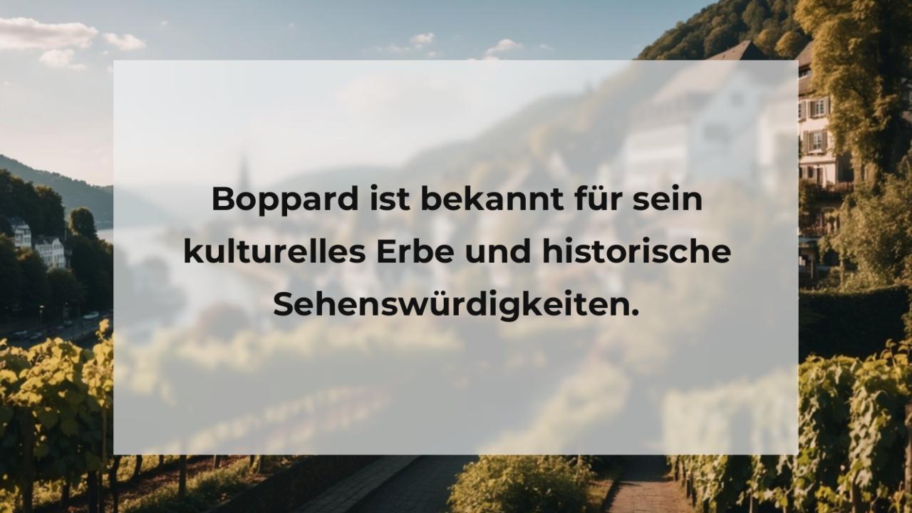 Boppard ist bekannt für sein kulturelles Erbe und historische Sehenswürdigkeiten.