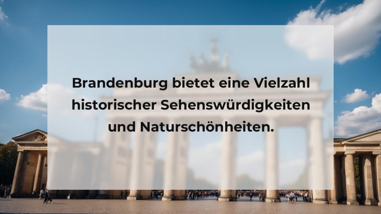 Brandenburg bietet eine Vielzahl historischer Sehenswürdigkeiten und Naturschönheiten.