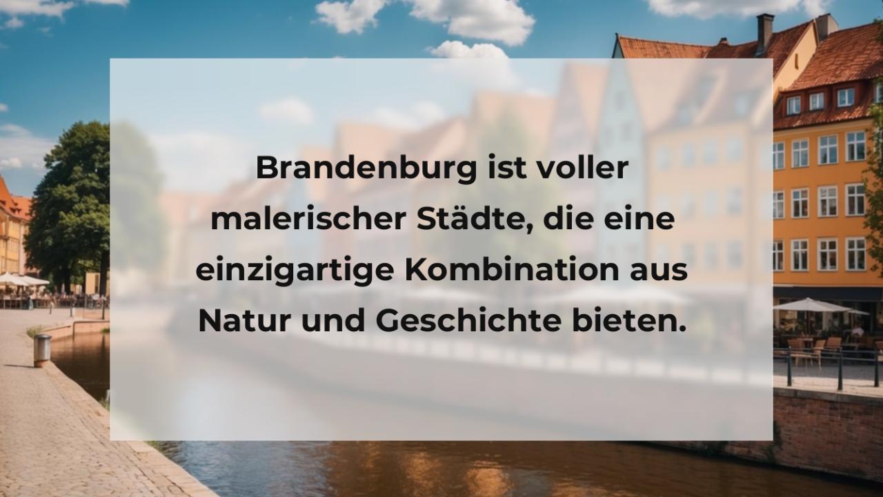 Brandenburg ist voller malerischer Städte, die eine einzigartige Kombination aus Natur und Geschichte bieten.