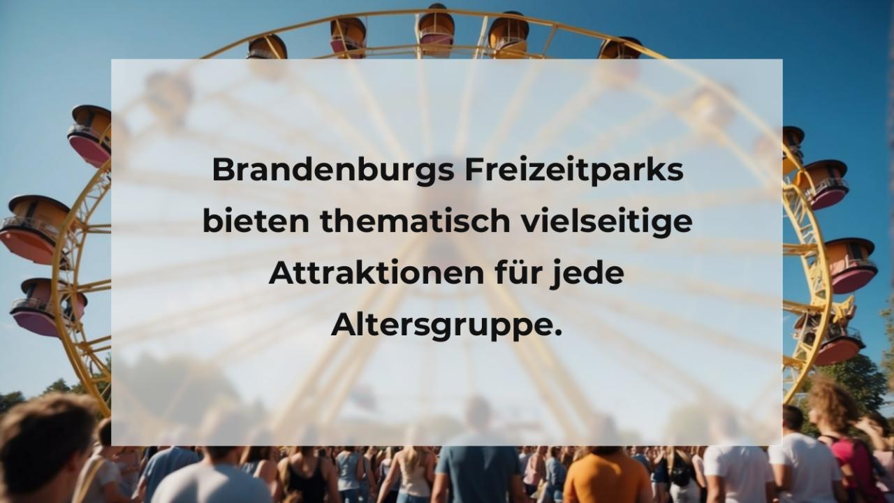 Brandenburgs Freizeitparks bieten thematisch vielseitige Attraktionen für jede Altersgruppe.