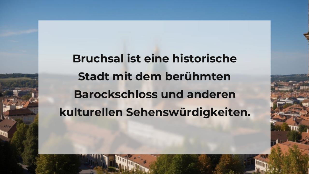 Bruchsal ist eine historische Stadt mit dem berühmten Barockschloss und anderen kulturellen Sehenswürdigkeiten.