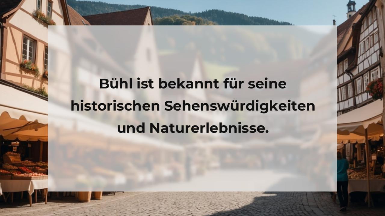 Bühl ist bekannt für seine historischen Sehenswürdigkeiten und Naturerlebnisse.