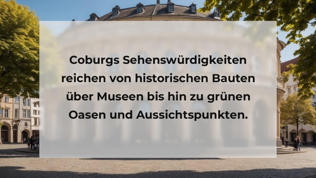 Coburgs Sehenswürdigkeiten reichen von historischen Bauten über Museen bis hin zu grünen Oasen und Aussichtspunkten.