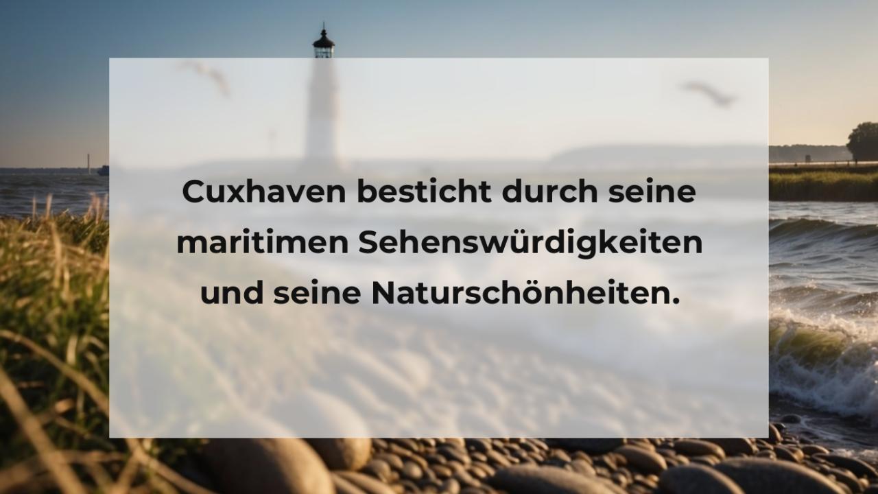 Cuxhaven besticht durch seine maritimen Sehenswürdigkeiten und seine Naturschönheiten.