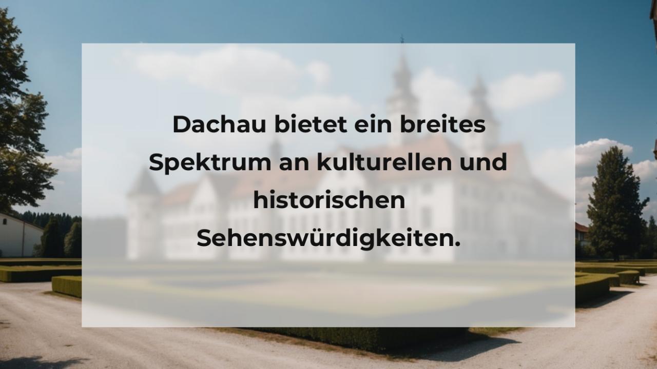 Dachau bietet ein breites Spektrum an kulturellen und historischen Sehenswürdigkeiten.