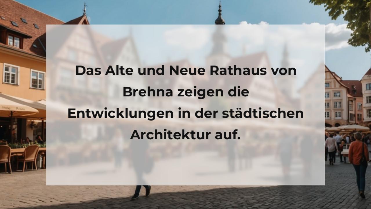 Das Alte und Neue Rathaus von Brehna zeigen die Entwicklungen in der städtischen Architektur auf.