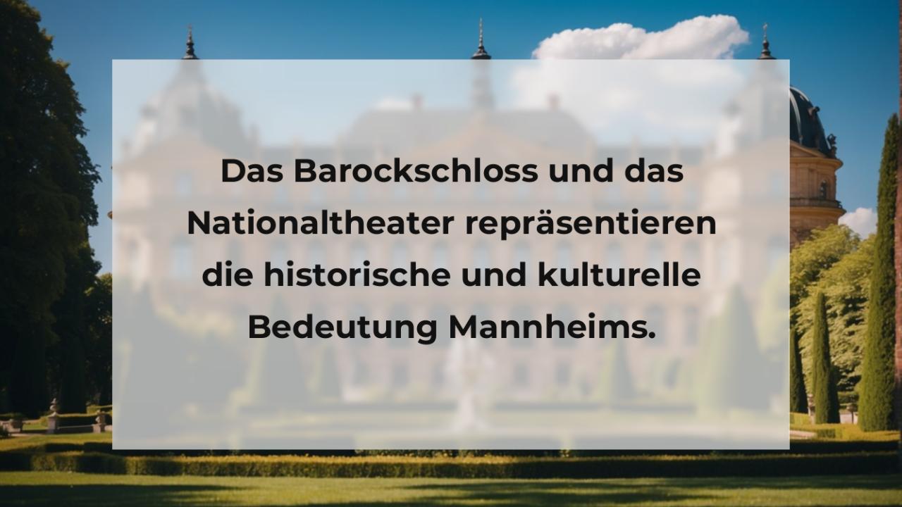 Das Barockschloss und das Nationaltheater repräsentieren die historische und kulturelle Bedeutung Mannheims.