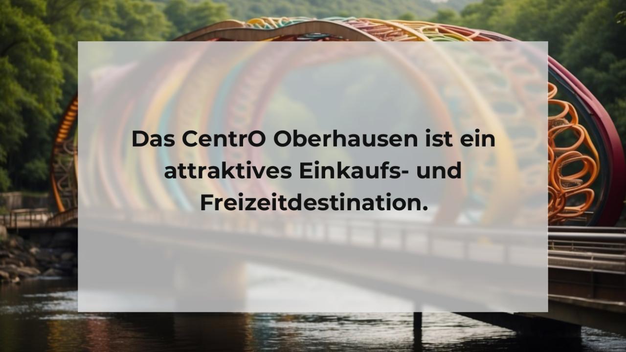 Das CentrO Oberhausen ist ein attraktives Einkaufs- und Freizeitdestination.