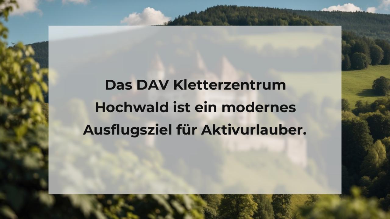 Das DAV Kletterzentrum Hochwald ist ein modernes Ausflugsziel für Aktivurlauber.