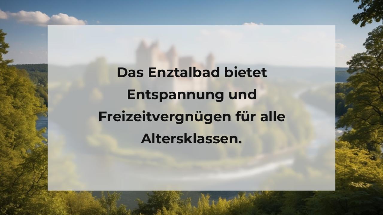 Das Enztalbad bietet Entspannung und Freizeitvergnügen für alle Altersklassen.