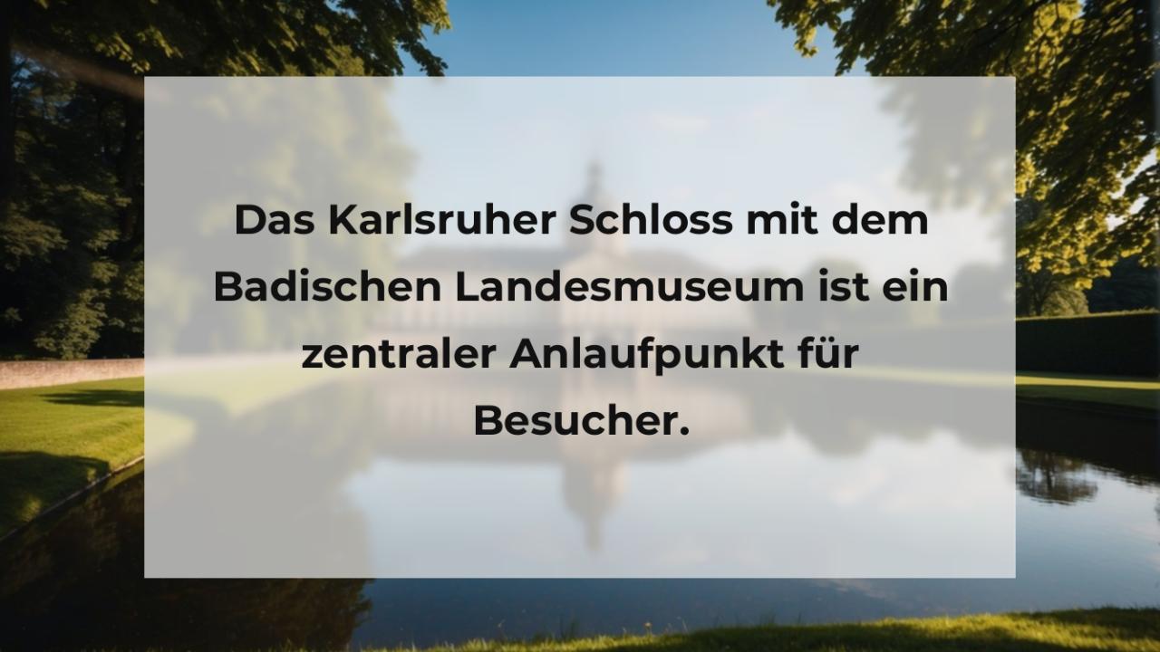 Das Karlsruher Schloss mit dem Badischen Landesmuseum ist ein zentraler Anlaufpunkt für Besucher.