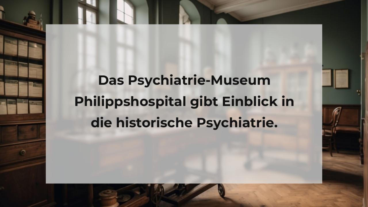 Das Psychiatrie-Museum Philippshospital gibt Einblick in die historische Psychiatrie.