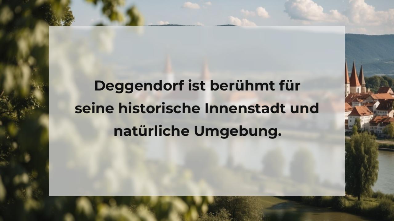 Deggendorf ist berühmt für seine historische Innenstadt und natürliche Umgebung.