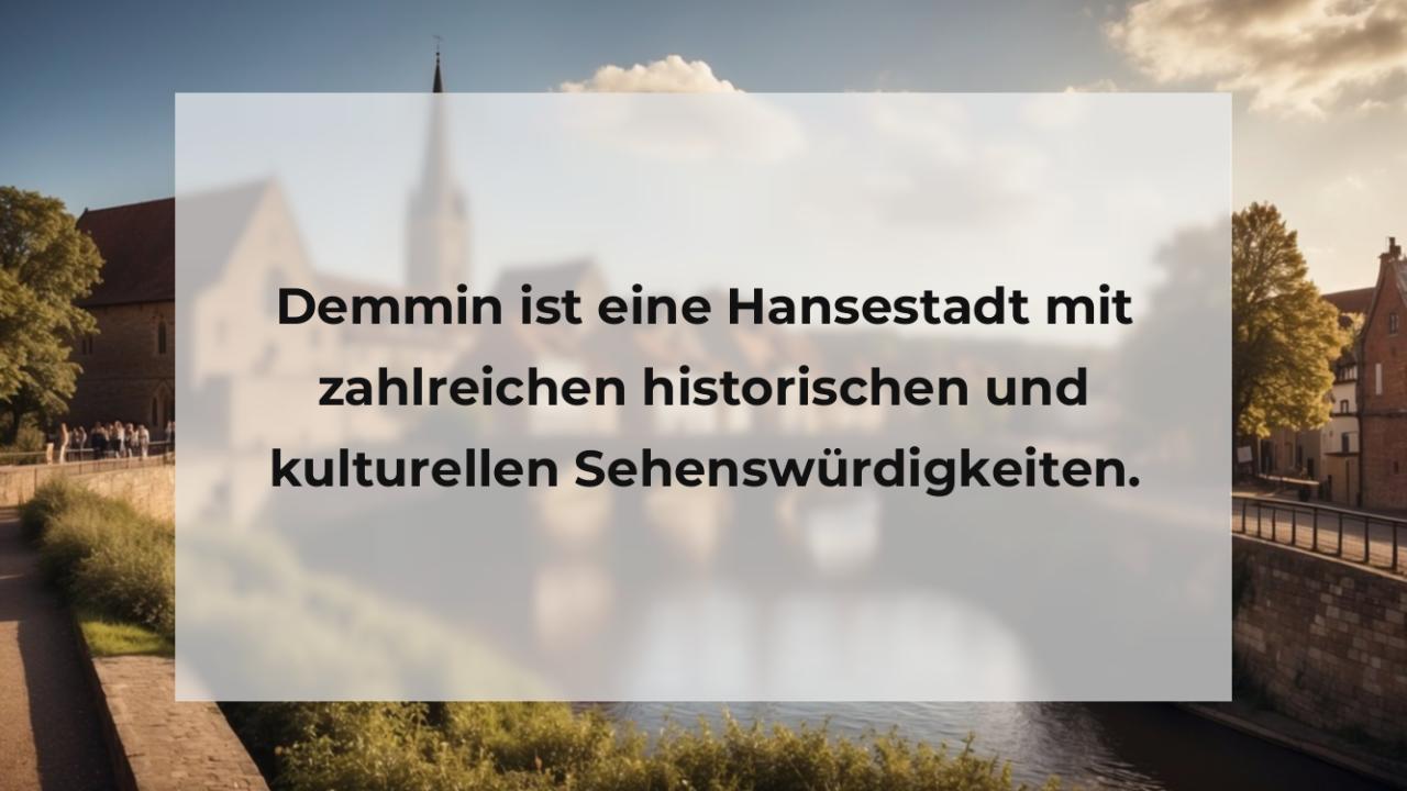 Demmin ist eine Hansestadt mit zahlreichen historischen und kulturellen Sehenswürdigkeiten.