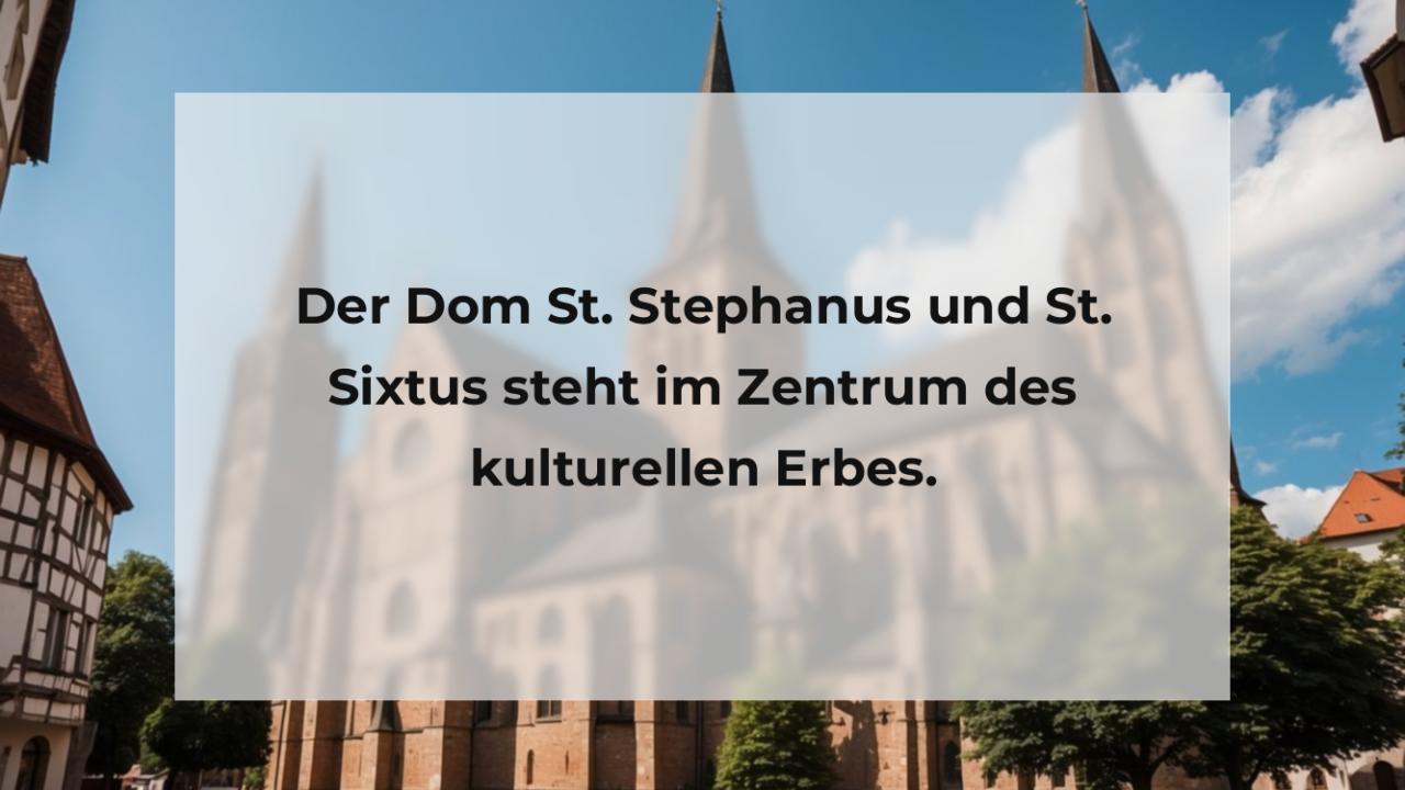 Der Dom St. Stephanus und St. Sixtus steht im Zentrum des kulturellen Erbes.