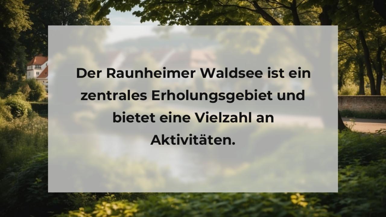 Der Raunheimer Waldsee ist ein zentrales Erholungsgebiet und bietet eine Vielzahl an Aktivitäten.