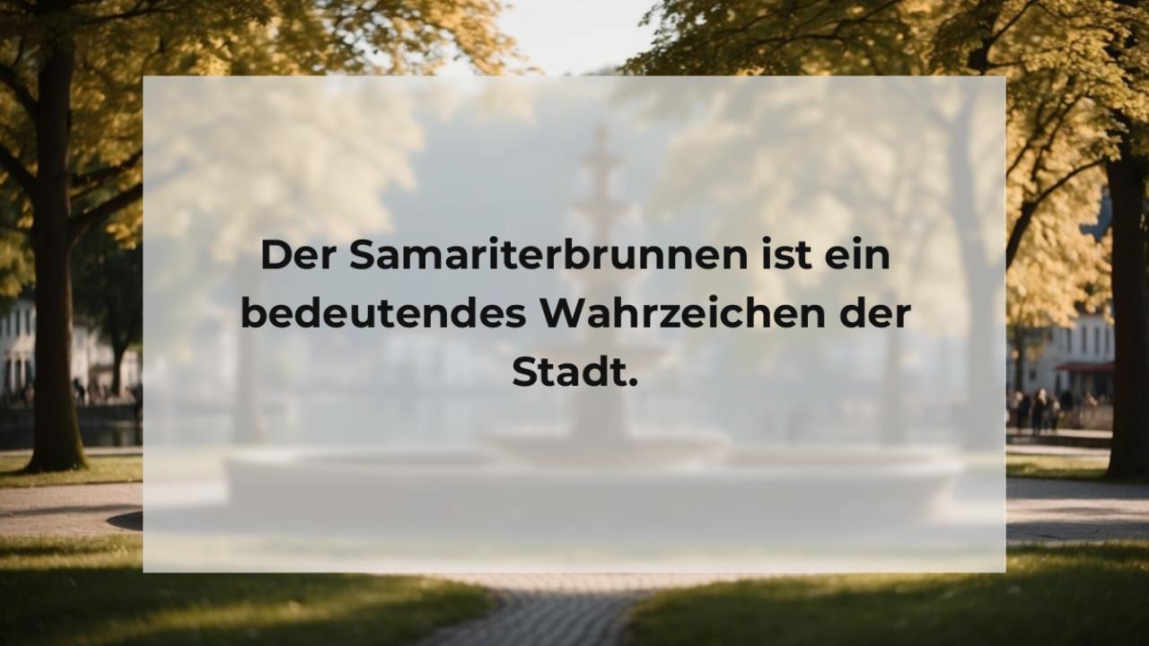 Der Samariterbrunnen ist ein bedeutendes Wahrzeichen der Stadt.