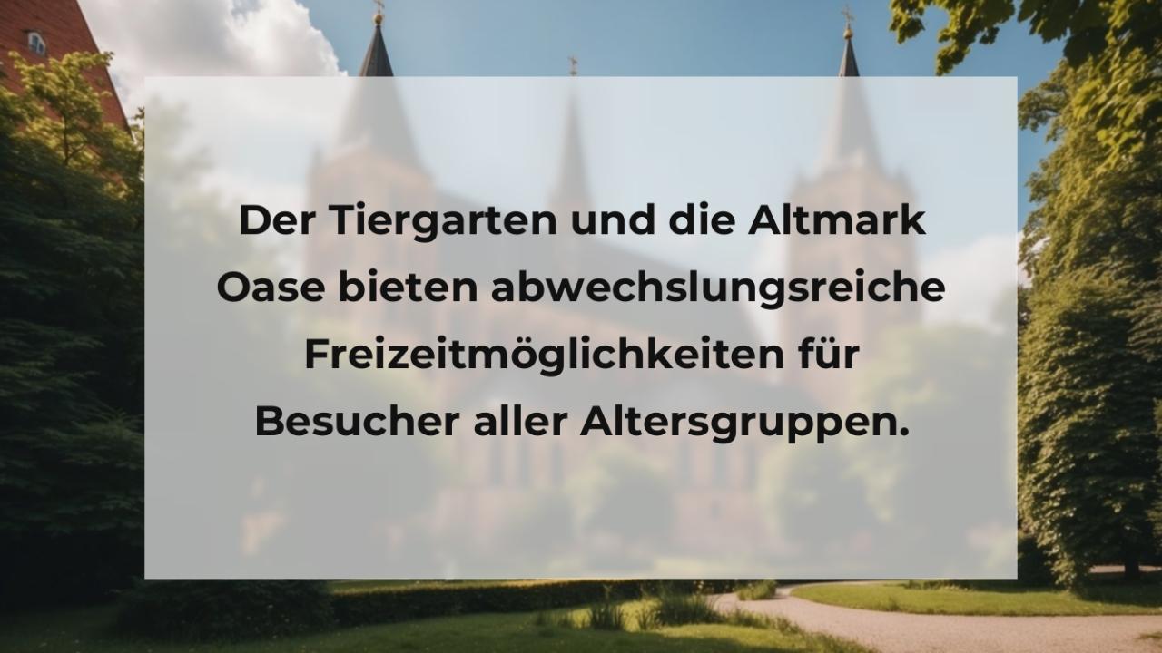 Der Tiergarten und die Altmark Oase bieten abwechslungsreiche Freizeitmöglichkeiten für Besucher aller Altersgruppen.