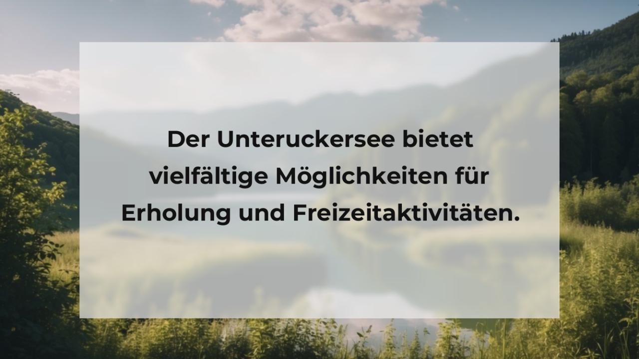 Der Unteruckersee bietet vielfältige Möglichkeiten für Erholung und Freizeitaktivitäten.