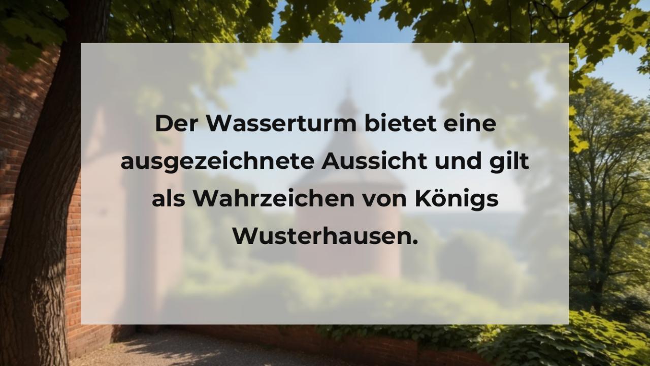 Der Wasserturm bietet eine ausgezeichnete Aussicht und gilt als Wahrzeichen von Königs Wusterhausen.