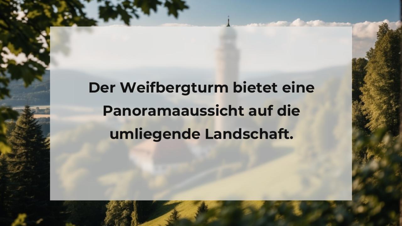 Der Weifbergturm bietet eine Panoramaaussicht auf die umliegende Landschaft.