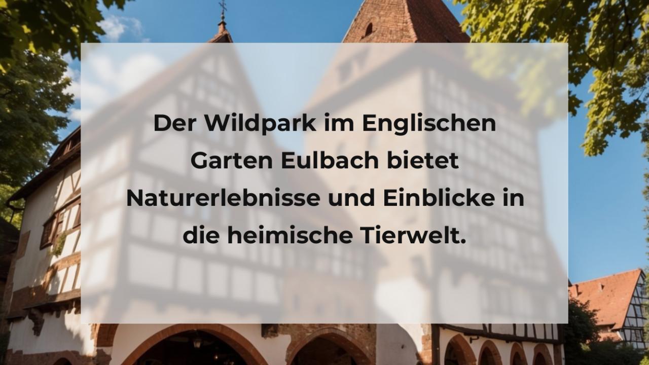 Der Wildpark im Englischen Garten Eulbach bietet Naturerlebnisse und Einblicke in die heimische Tierwelt.