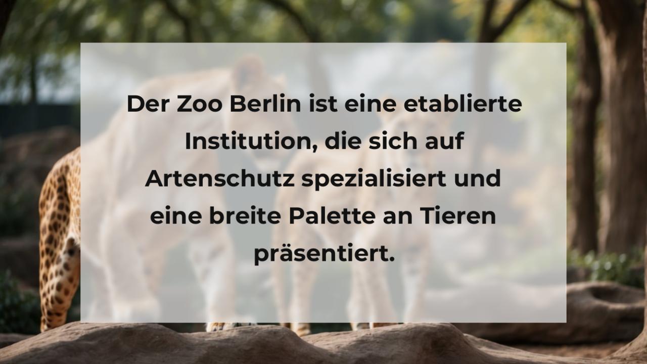 Der Zoo Berlin ist eine etablierte Institution, die sich auf Artenschutz spezialisiert und eine breite Palette an Tieren präsentiert.