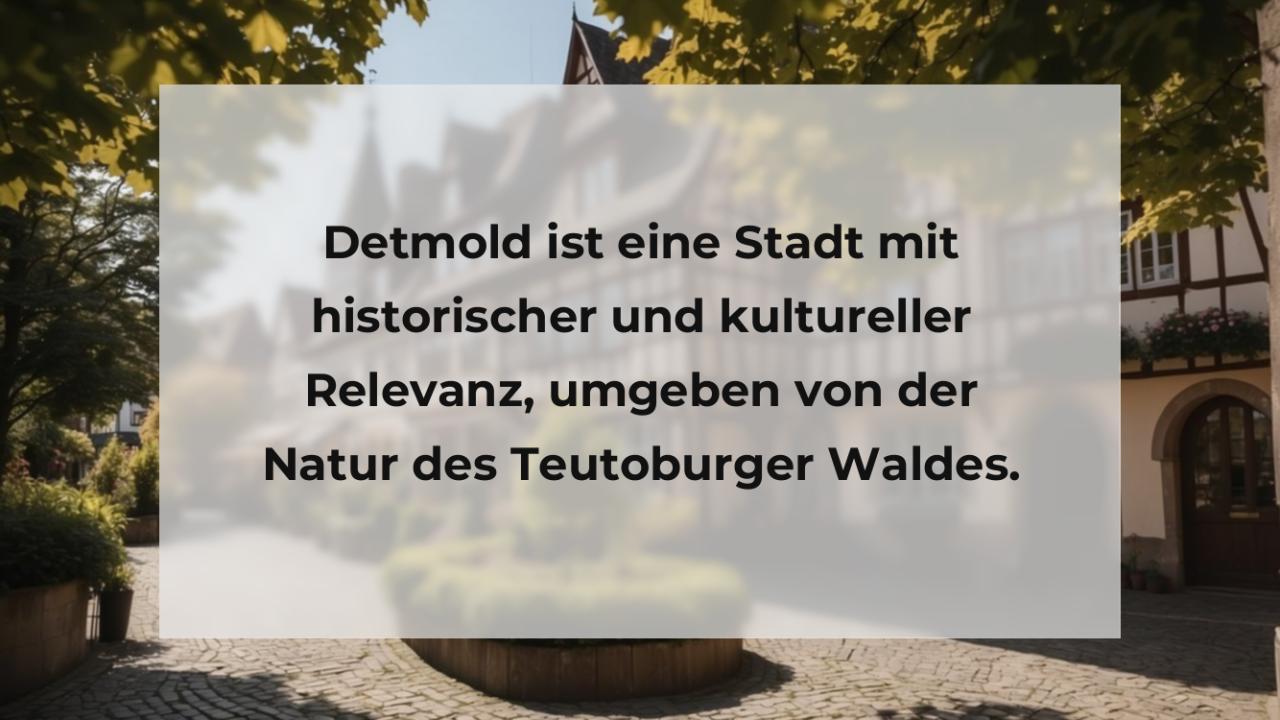 Detmold ist eine Stadt mit historischer und kultureller Relevanz, umgeben von der Natur des Teutoburger Waldes.