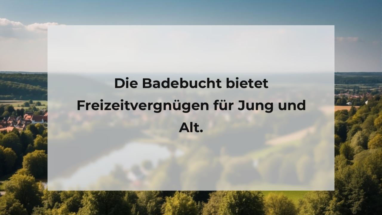 Die Badebucht bietet Freizeitvergnügen für Jung und Alt.