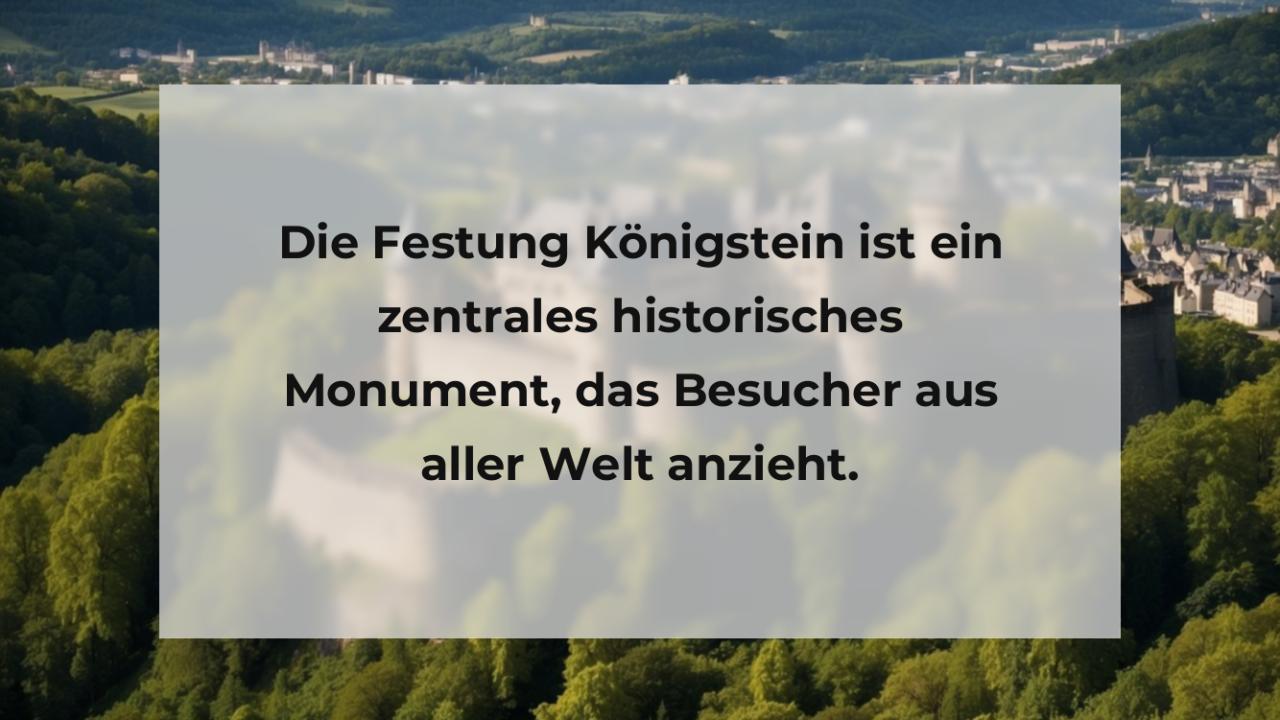 Die Festung Königstein ist ein zentrales historisches Monument, das Besucher aus aller Welt anzieht.