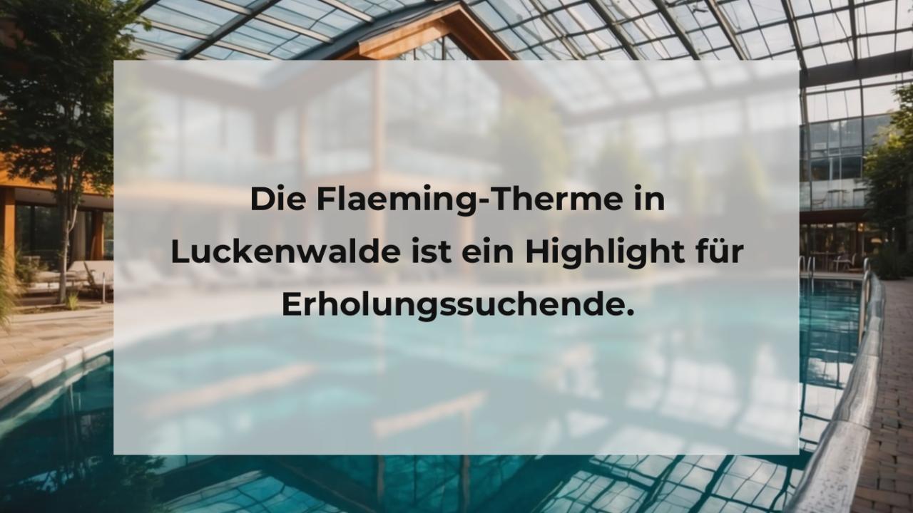 Die Flaeming-Therme in Luckenwalde ist ein Highlight für Erholungssuchende.