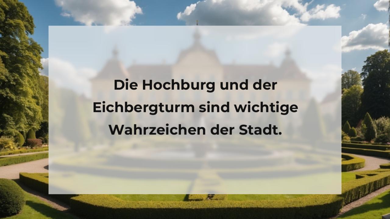 Die Hochburg und der Eichbergturm sind wichtige Wahrzeichen der Stadt.