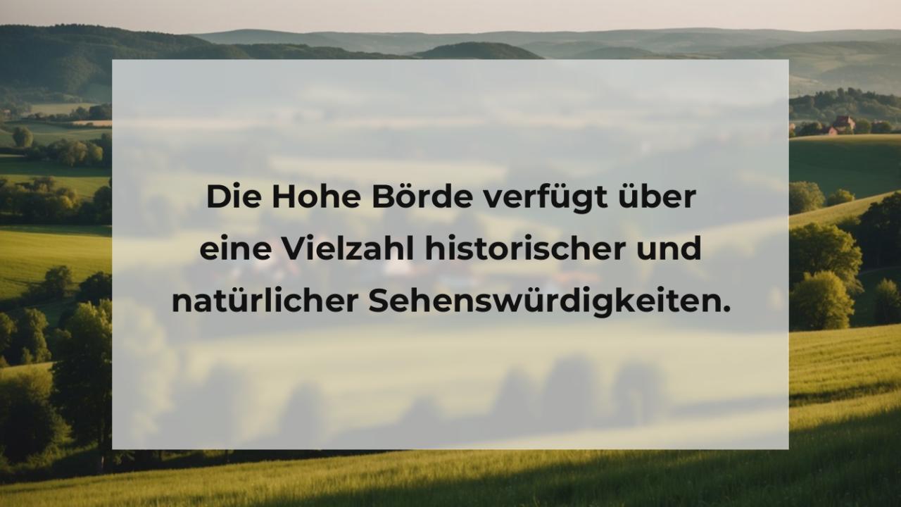 Die Hohe Börde verfügt über eine Vielzahl historischer und natürlicher Sehenswürdigkeiten.