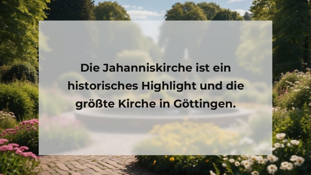 Die Jahanniskirche ist ein historisches Highlight und die größte Kirche in Göttingen.