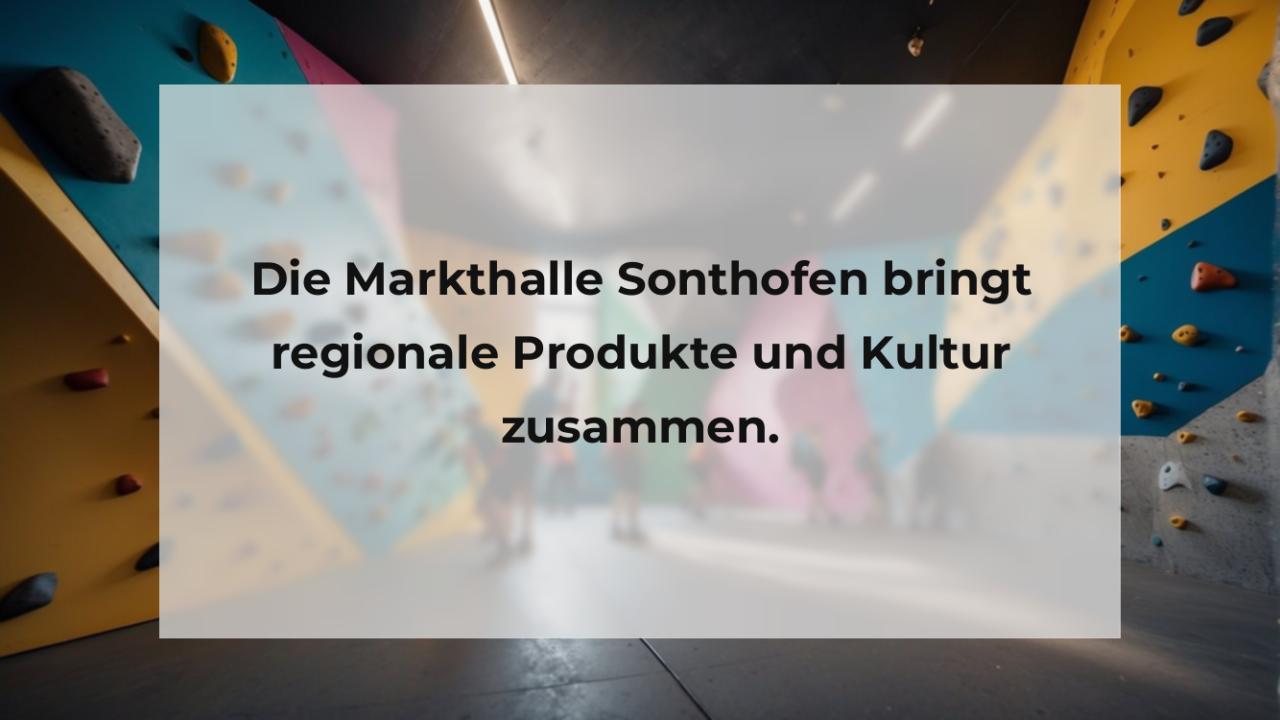 Die Markthalle Sonthofen bringt regionale Produkte und Kultur zusammen.